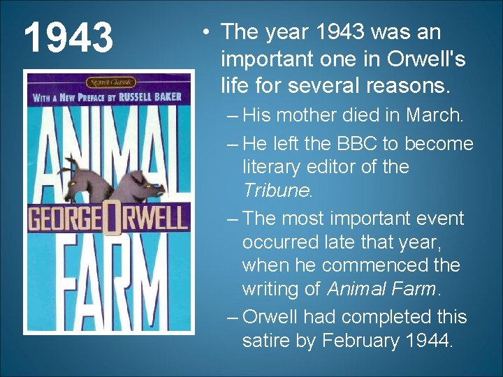 1943 • The year 1943 was an important one in Orwell's life for several