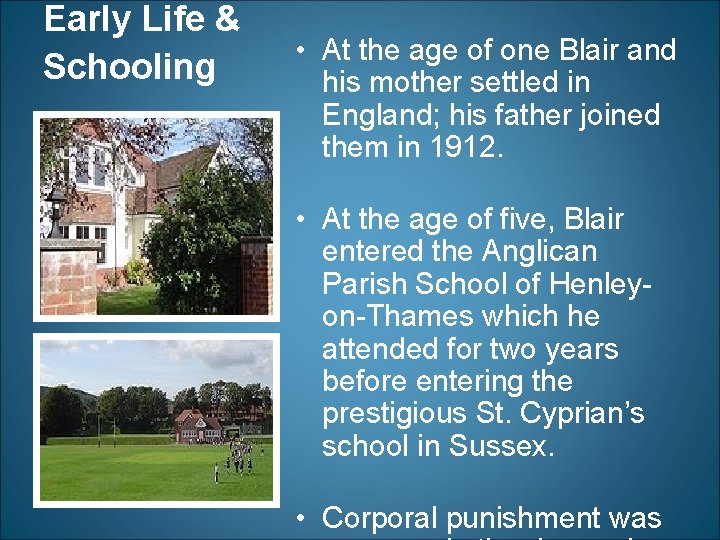 Early Life & Schooling • At the age of one Blair and his mother