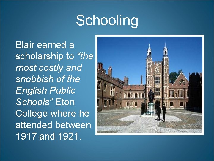 Schooling Blair earned a scholarship to “the most costly and snobbish of the English