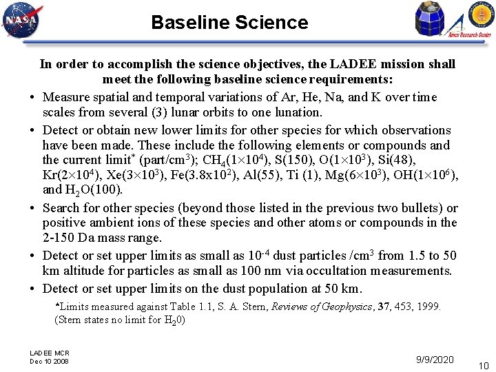 Baseline Science • • • In order to accomplish the science objectives, the LADEE