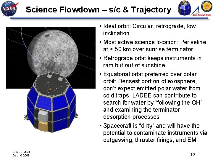 Science Flowdown – s/c & Trajectory • Ideal orbit: Circular, retrograde, low inclination •