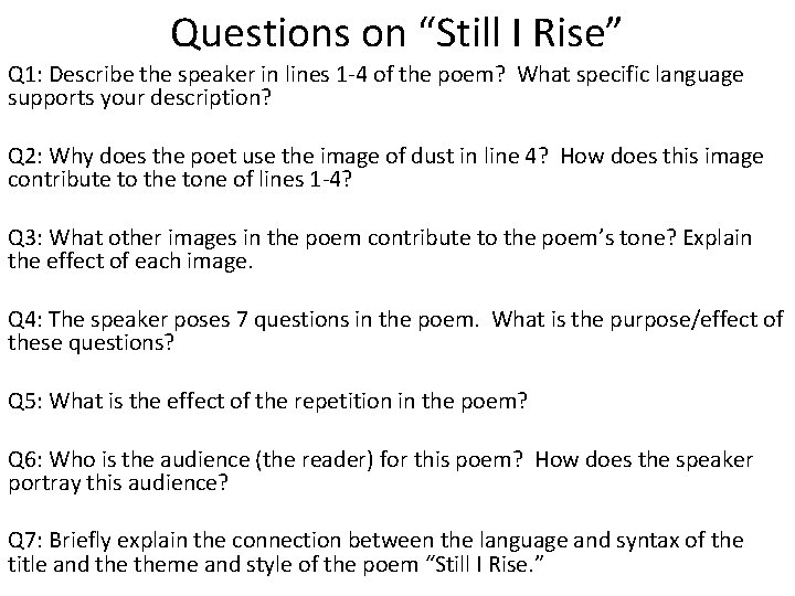 Questions on “Still I Rise” Q 1: Describe the speaker in lines 1 -4 Questions on “Still I Rise” Q 1: Describe the speaker in lines 1 -4