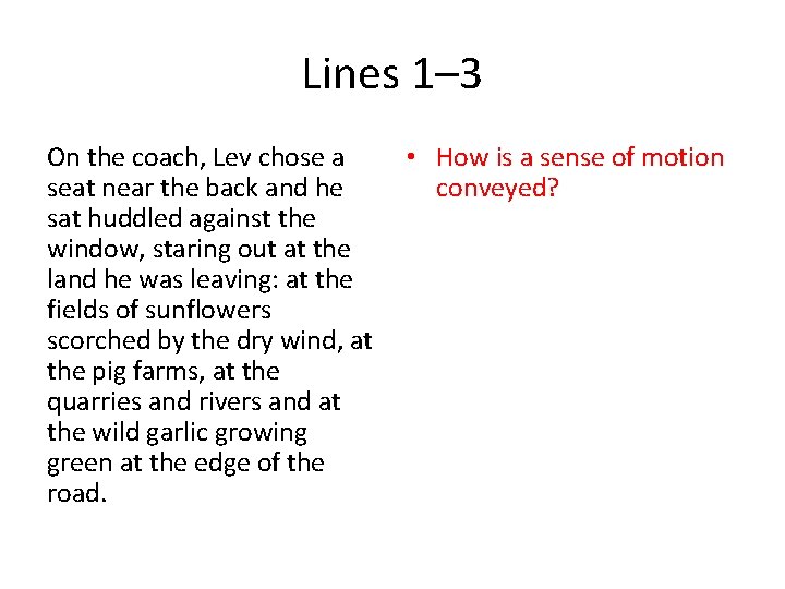 Lines 1– 3 On the coach, Lev chose a • How is a sense