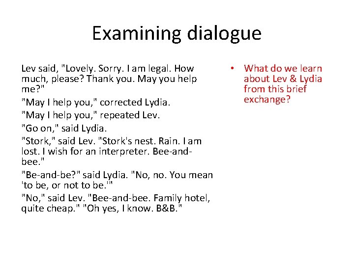 Examining dialogue Lev said, "Lovely. Sorry. I am legal. How much, please? Thank you.