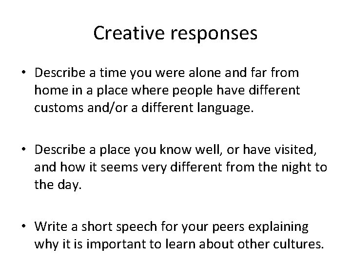 Creative responses • Describe a time you were alone and far from home in Creative responses • Describe a time you were alone and far from home in