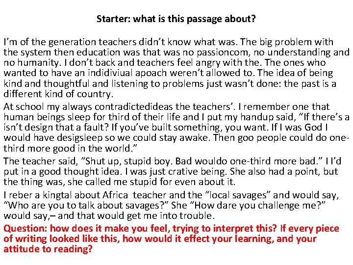 Starter: what is this passage about? I’m of the generation teachers didn’t know what Starter: what is this passage about? I’m of the generation teachers didn’t know what
