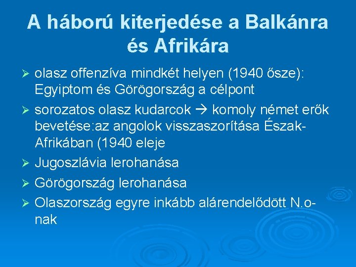 A háború kiterjedése a Balkánra és Afrikára olasz offenzíva mindkét helyen (1940 ősze): Egyiptom