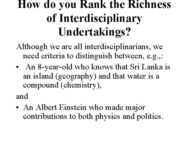 How do you Rank the Richness of Interdisciplinary Undertakings? Although we are all interdisciplinarians,