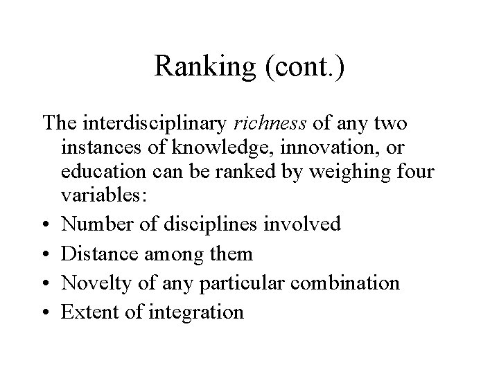 Ranking (cont. ) The interdisciplinary richness of any two instances of knowledge, innovation, or