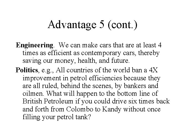 Advantage 5 (cont. ) Engineering. We can make cars that are at least 4