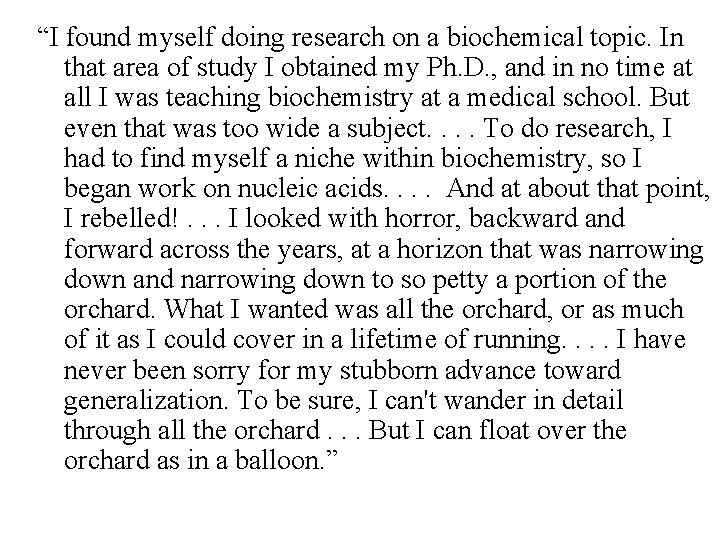 “I found myself doing research on a biochemical topic. In that area of study