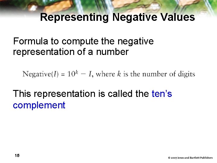 Representing Negative Values Formula to compute the negative representation of a number This representation