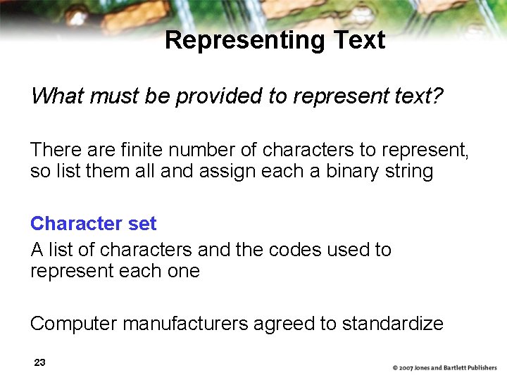 Representing Text What must be provided to represent text? There are finite number of