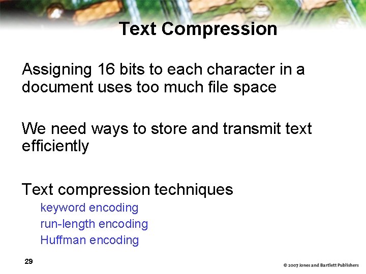 Text Compression Assigning 16 bits to each character in a document uses too much