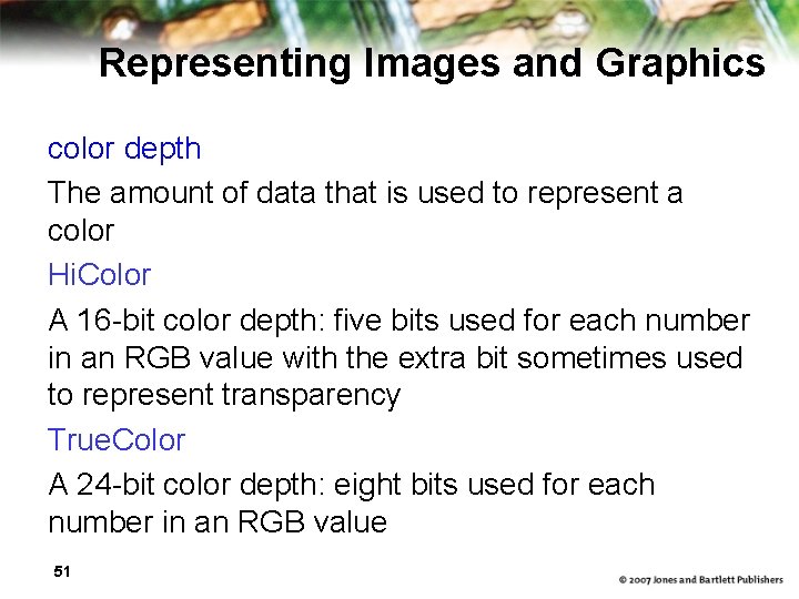 Representing Images and Graphics color depth The amount of data that is used to