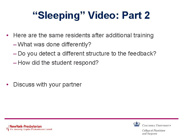 “Sleeping” Video: Part 2 • Here are the same residents after additional training –