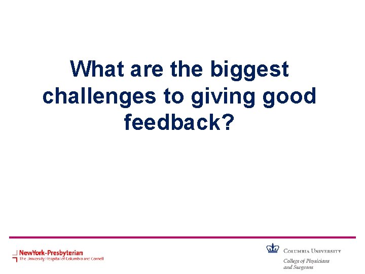 What are the biggest challenges to giving good feedback? 