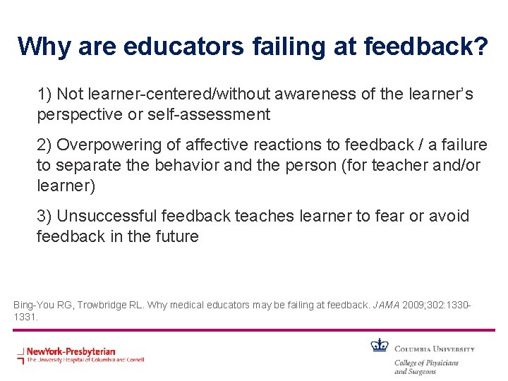 Why are educators failing at feedback? 1) Not learner-centered/without awareness of the learner’s perspective