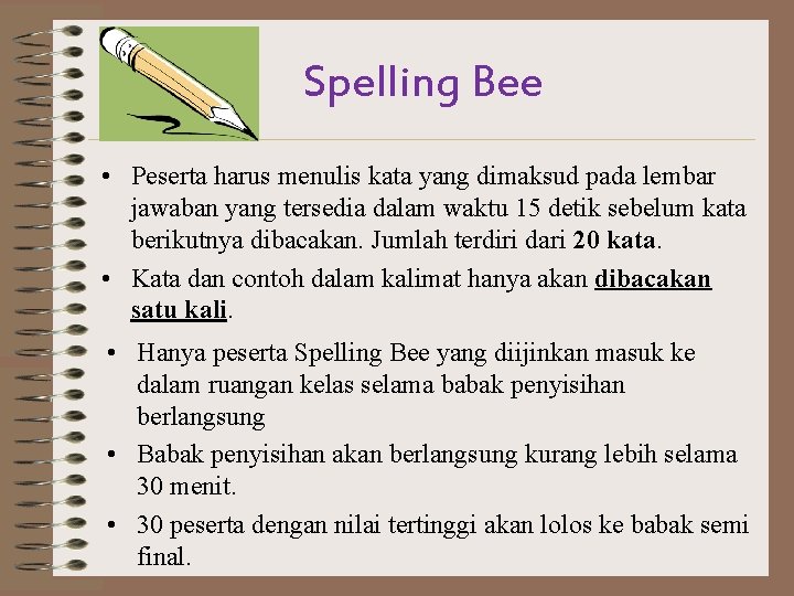 Spelling Bee • Peserta harus menulis kata yang dimaksud pada lembar jawaban yang tersedia