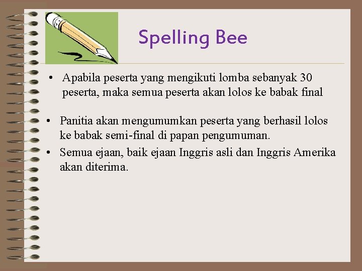 Spelling Bee • Apabila peserta yang mengikuti lomba sebanyak 30 peserta, maka semua peserta