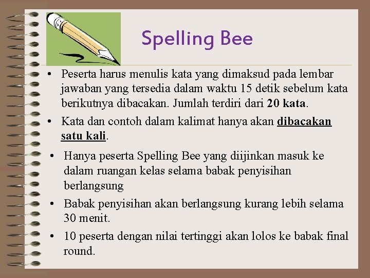 Spelling Bee • Peserta harus menulis kata yang dimaksud pada lembar jawaban yang tersedia