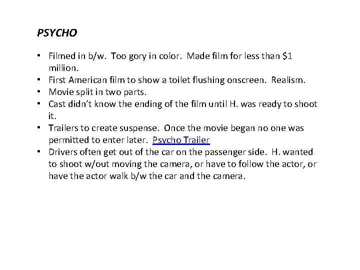 PSYCHO • Filmed in b/w. Too gory in color. Made film for less than