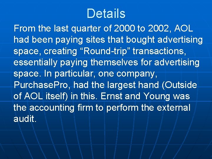 Details From the last quarter of 2000 to 2002, AOL had been paying sites
