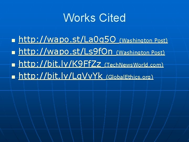 Works Cited n n http: //wapo. st/La 0 g 5 O (Washington Post) http: