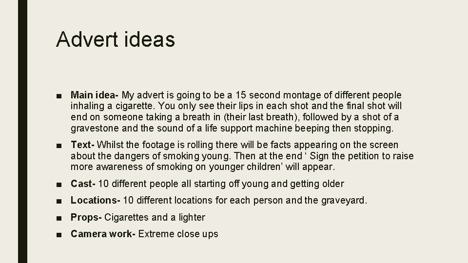 Advert ideas ■ Main idea- My advert is going to be a 15 second