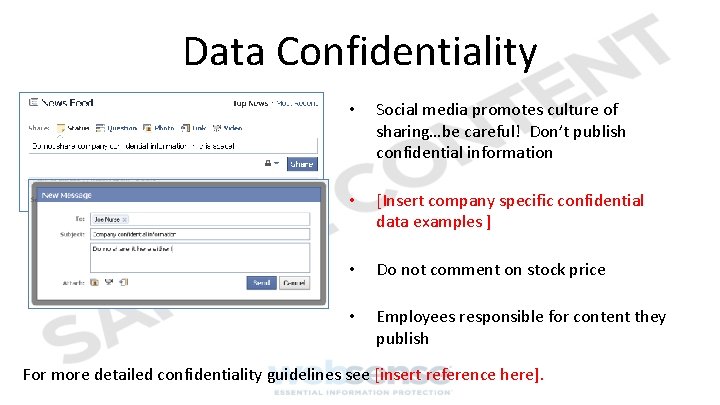 Data Confidentiality • Social media promotes culture of sharing…be careful! Don’t publish confidential information