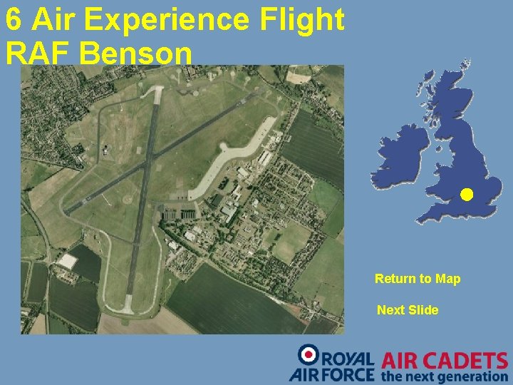 6 Air Experience Flight RAF Benson Return to Map Next Slide 