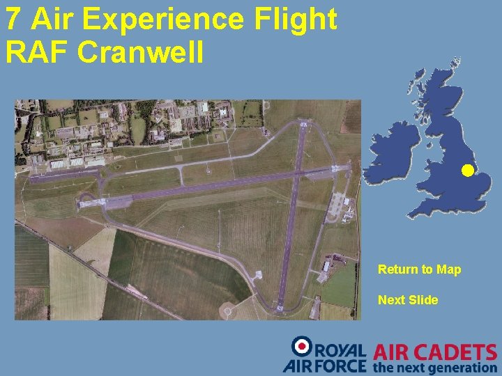 7 Air Experience Flight RAF Cranwell Return to Map Next Slide 