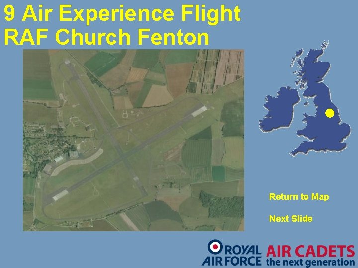 9 Air Experience Flight RAF Church Fenton Return to Map Next Slide 