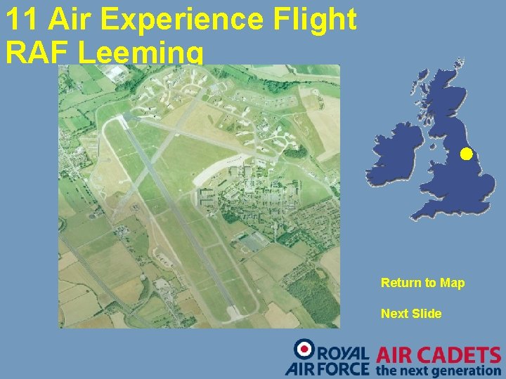 11 Air Experience Flight RAF Leeming Return to Map Next Slide 