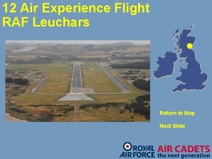 12 Air Experience Flight RAF Leuchars Return to Map Next Slide 