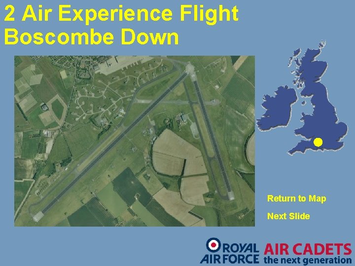 2 Air Experience Flight Boscombe Down Return to Map Next Slide 