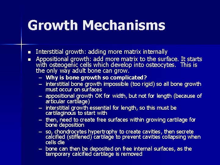 Growth Mechanisms n n Interstitial growth: adding more matrix internally Appositional growth: add more