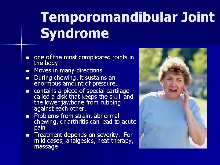 Temporomandibular Joint Syndrome n n n one of the most complicated joints in the