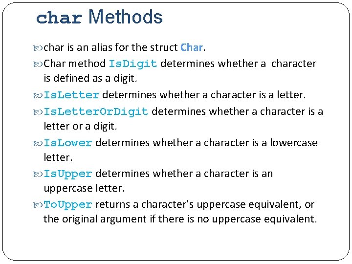 char Methods char is an alias for the struct Char method Is. Digit determines