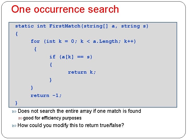 One occurrence search static int First. Match(string[] a, string s) { for (int k