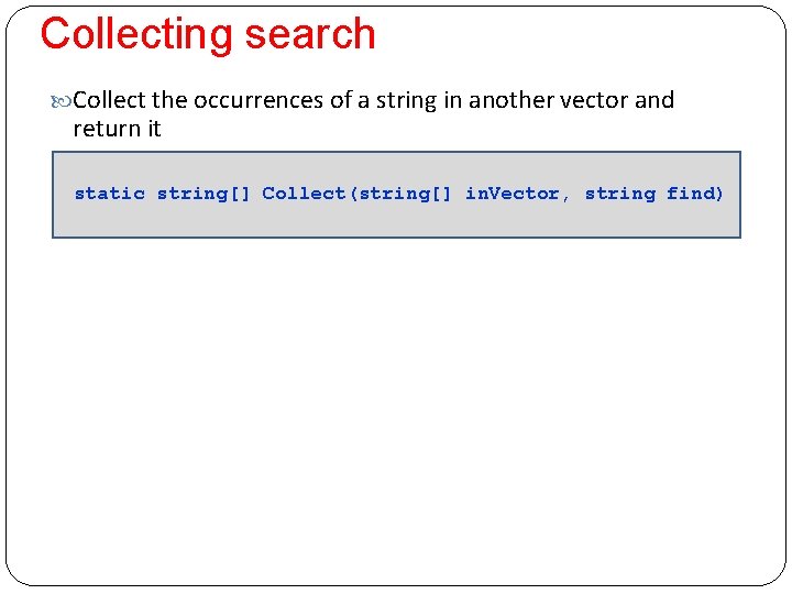 Collecting search Collect the occurrences of a string in another vector and return it