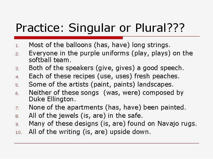 Practice: Singular or Plural? ? ? 1. 2. 3. 4. 5. 6. 7. 8.