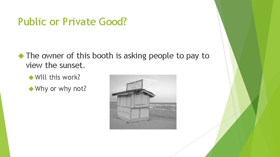 Public or Private Good? The owner of this booth is asking people to pay