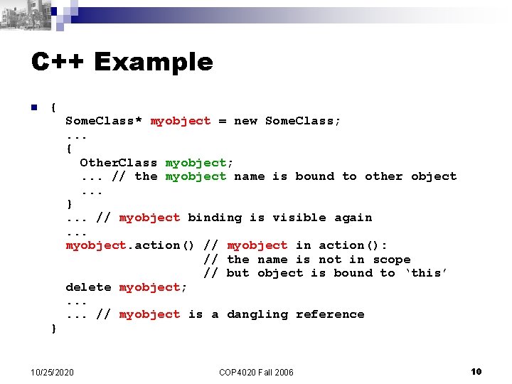 C++ Example n { Some. Class* myobject = new Some. Class; . . .