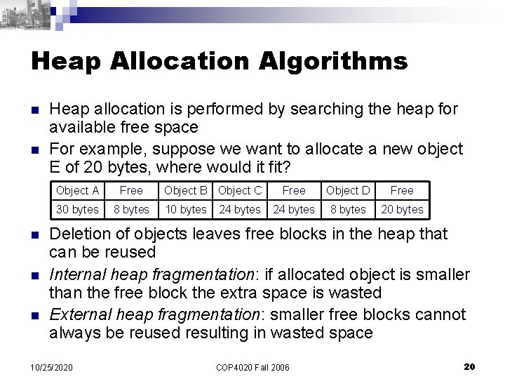 Heap Allocation Algorithms n n n Heap allocation is performed by searching the heap