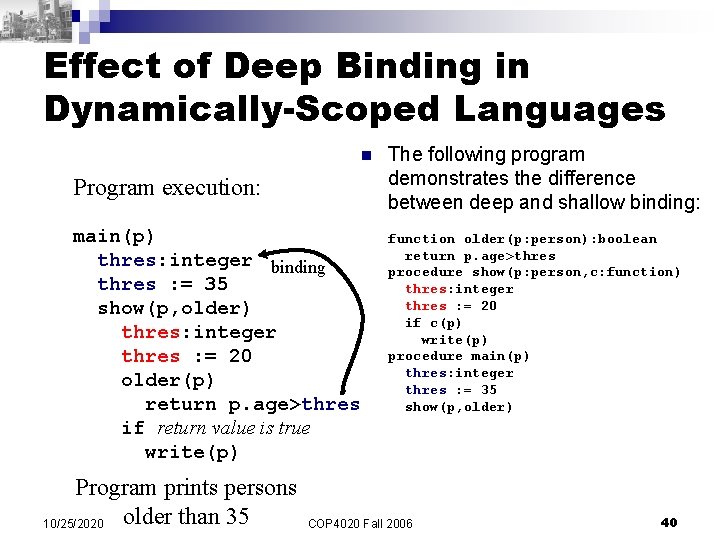 Effect of Deep Binding in Dynamically-Scoped Languages n Program execution: main(p) thres: integer binding