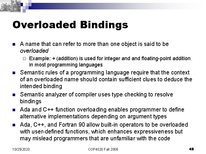 Overloaded Bindings n A name that can refer to more than one object is