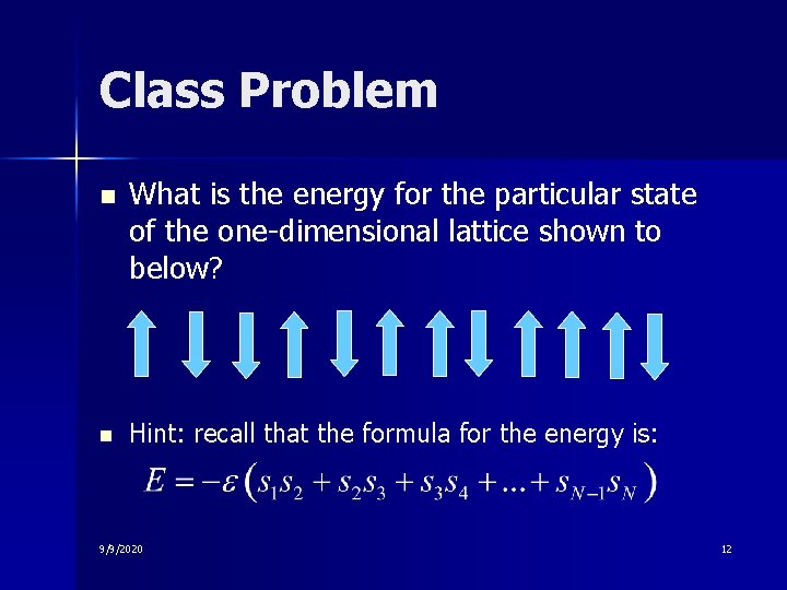 Class Problem n n What is the energy for the particular state of the Class Problem n n What is the energy for the particular state of the