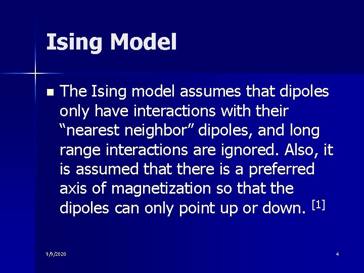 Ising Model n The Ising model assumes that dipoles only have interactions with their Ising Model n The Ising model assumes that dipoles only have interactions with their