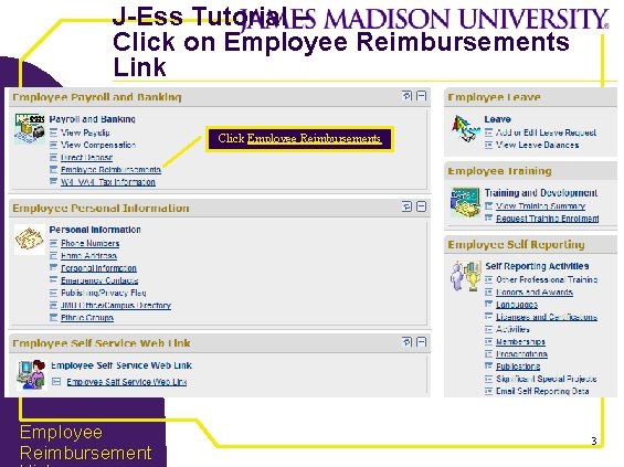 J-Ess Tutorial – Click on Employee Reimbursements Link Click Employee Reimbursements Employee Reimbursement 3